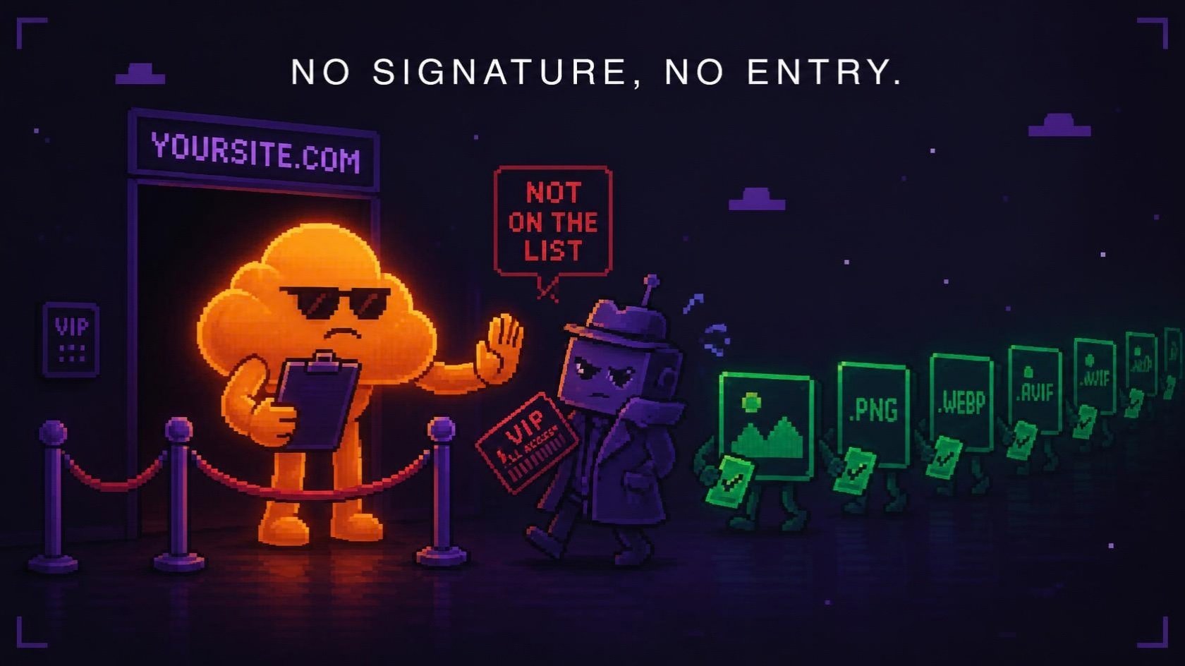 Meme: a Cloudflare cloud bouncer in sunglasses turns away a shifty bot holding a fake ticket, while a queue of signed image and file tiles walks straight in. No signature, no entry